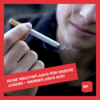 Keine Nikotinflashs für unsere Jugend – Werbeflashs aus!
